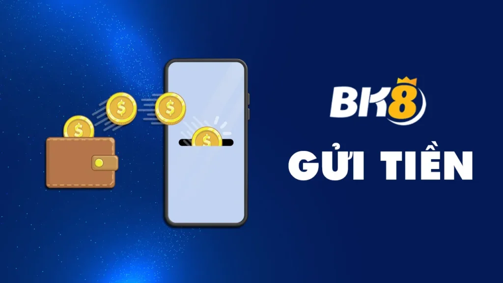 Gửi tiền BK8