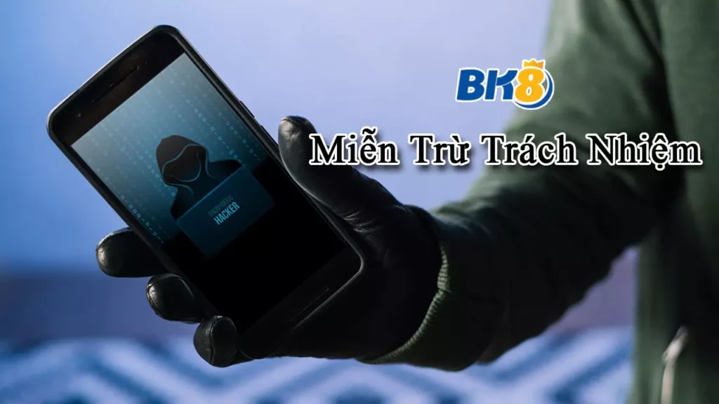 Miễn Trừ Trách Nhiệm BK8